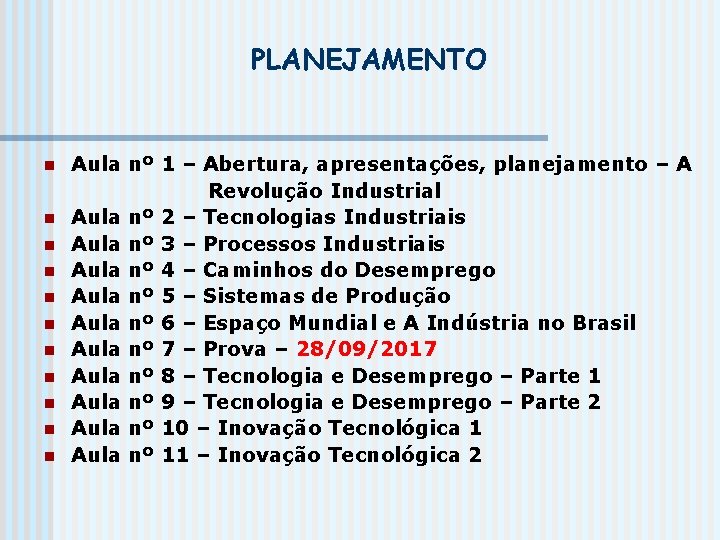 PLANEJAMENTO n n n Aula nº 1 – Abertura, apresentações, planejamento – A Revolução