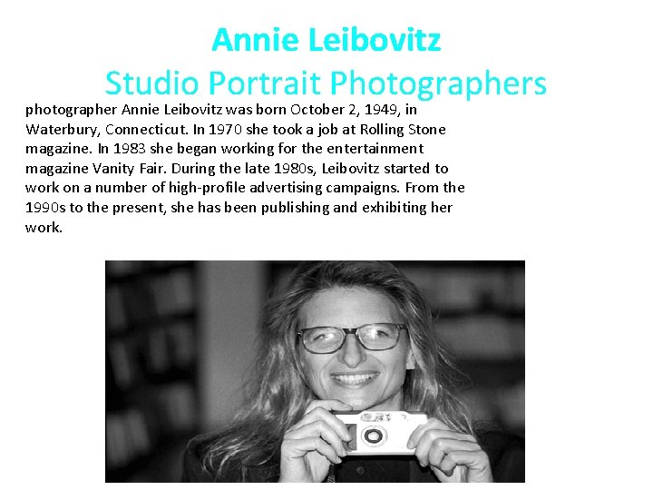 Annie Leibovitz Studio Portrait Photographers photographer Annie Leibovitz was born October 2, 1949, in