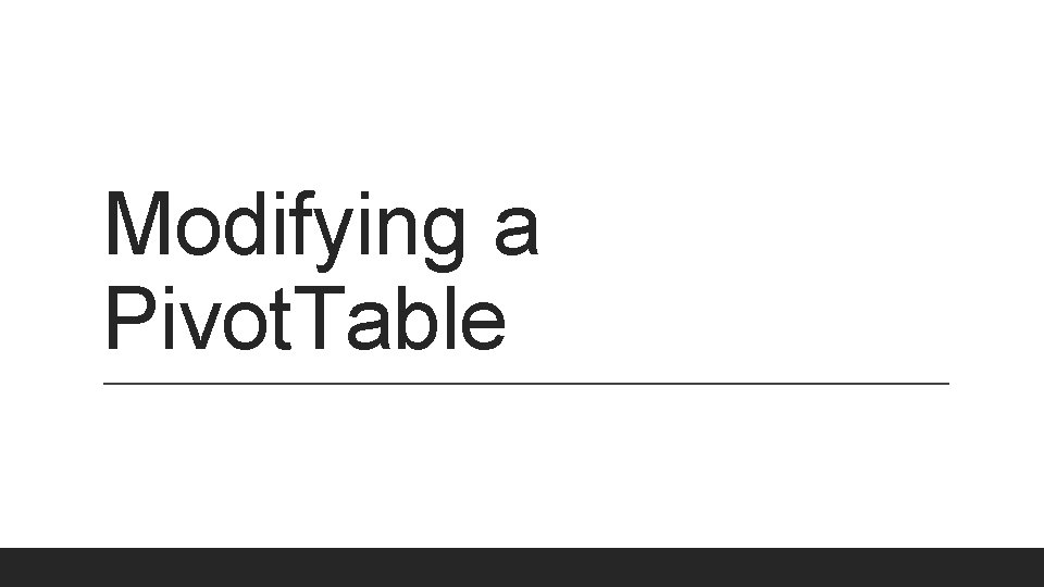 Modifying a Pivot. Table 