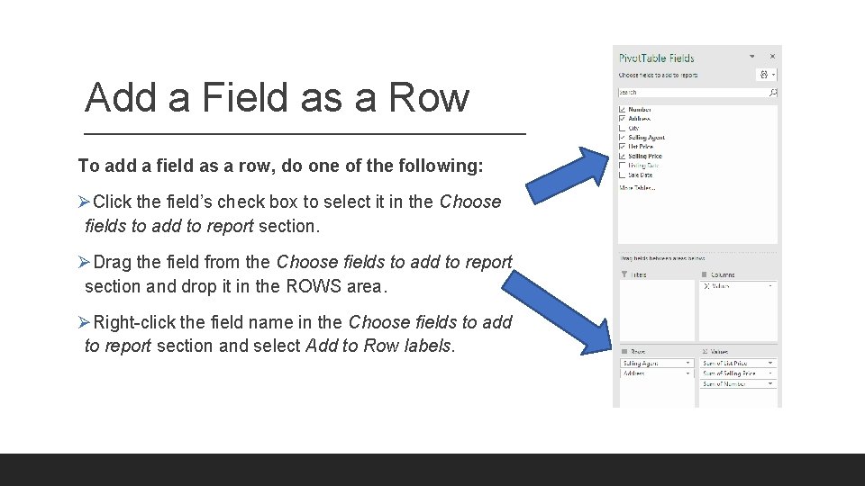 Add a Field as a Row To add a field as a row, do