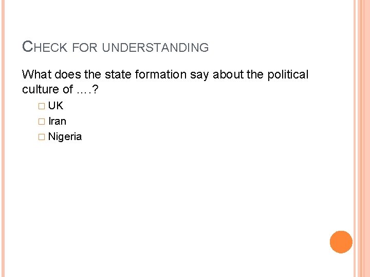 CHECK FOR UNDERSTANDING What does the state formation say about the political culture of