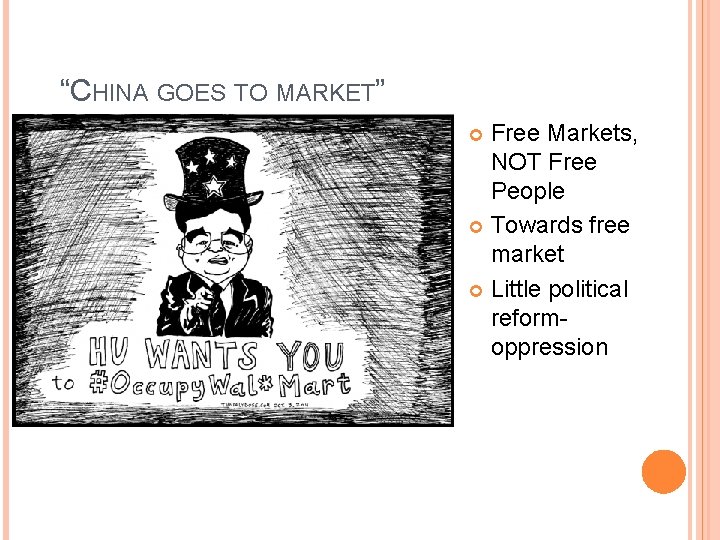 “CHINA GOES TO MARKET” Free Markets, NOT Free People Towards free market Little political