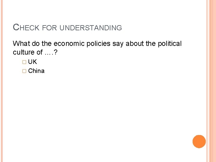 CHECK FOR UNDERSTANDING What do the economic policies say about the political culture of