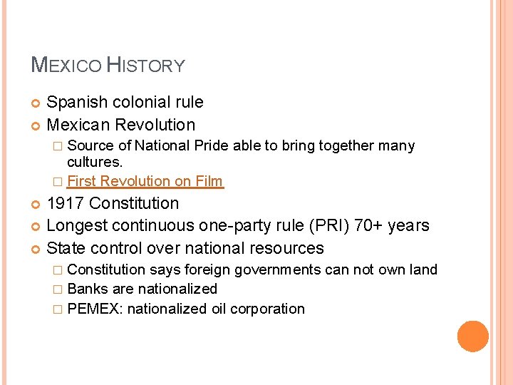 MEXICO HISTORY Spanish colonial rule Mexican Revolution � Source of National Pride able to