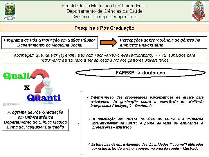 Faculdade de Medicina de Ribeirão Preto Departamento de Ciências da Saúde Divisão de Terapia