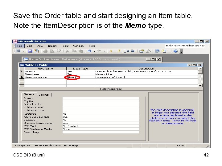 Save the Order table and start designing an Item table. Note the Item. Description