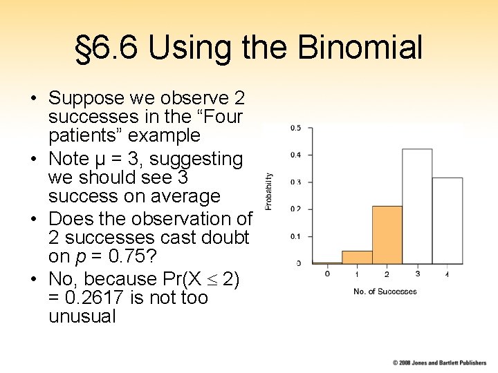 § 6. 6 Using the Binomial • Suppose we observe 2 successes in the § 6. 6 Using the Binomial • Suppose we observe 2 successes in the
