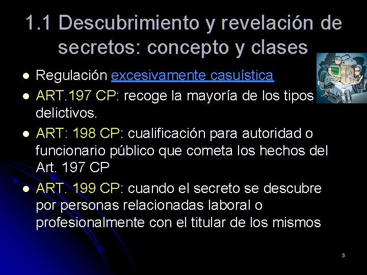 1. 1 Descubrimiento y revelación de secretos: concepto y clases l l Regulación excesivamente