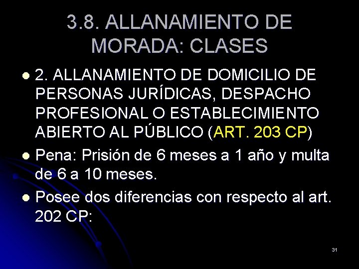 3. 8. ALLANAMIENTO DE MORADA: CLASES 2. ALLANAMIENTO DE DOMICILIO DE PERSONAS JURÍDICAS, DESPACHO