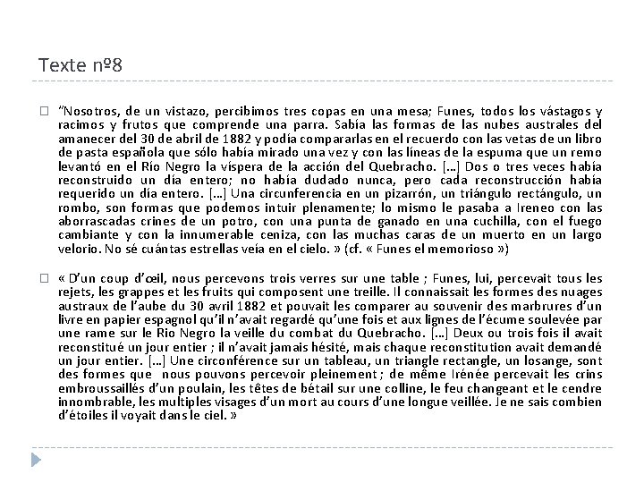 Texte nº 8 � “Nosotros, de un vistazo, percibimos tres copas en una mesa;