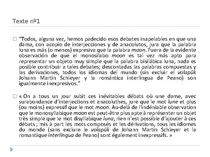 Texte nº 1 � “Todos, alguna vez, hemos padecido esos debates inapelables en que