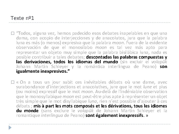 Texte nº 1 � “Todos, alguna vez, hemos padecido esos debates inapelables en que