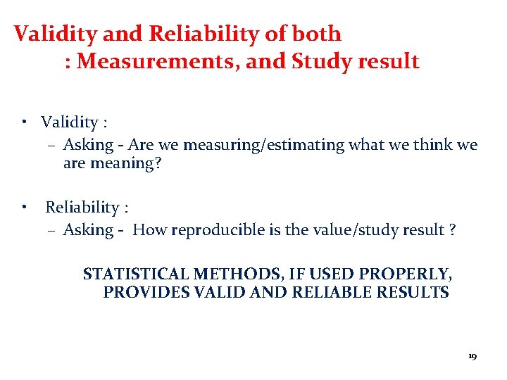 Validity and Reliability of both : Measurements, and Study result • Validity : –