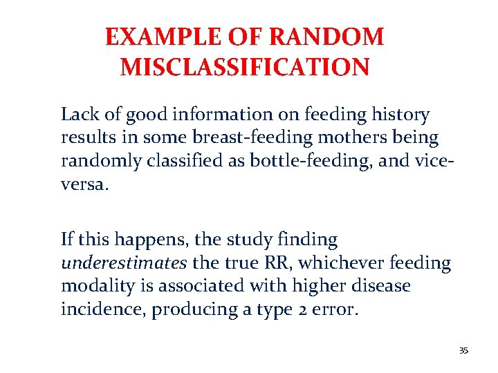 EXAMPLE OF RANDOM MISCLASSIFICATION Lack of good information on feeding history results in some