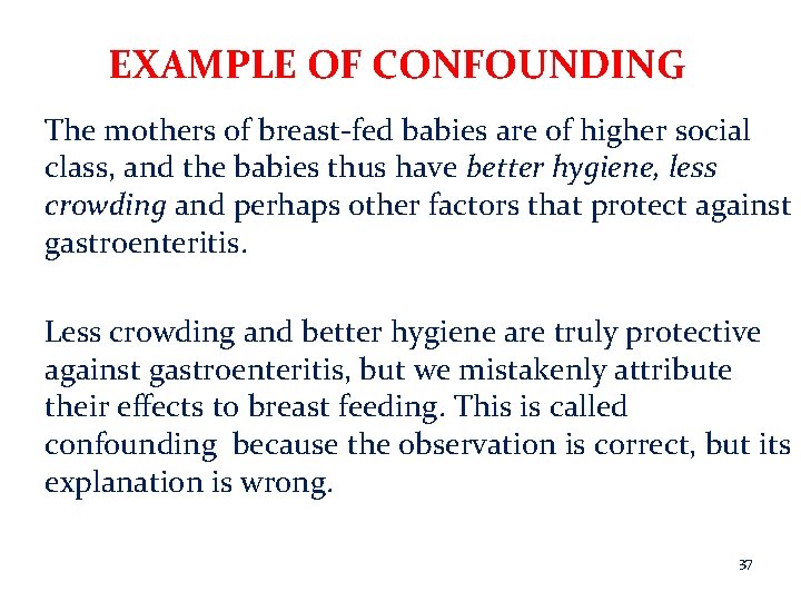 EXAMPLE OF CONFOUNDING The mothers of breast-fed babies are of higher social class, and