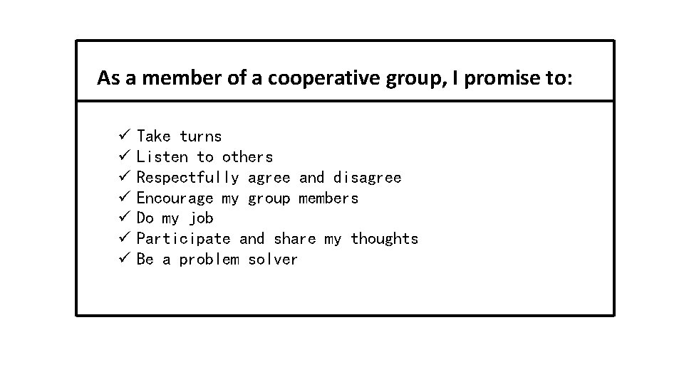 As a member of a cooperative group, I promise to: ü ü ü ü