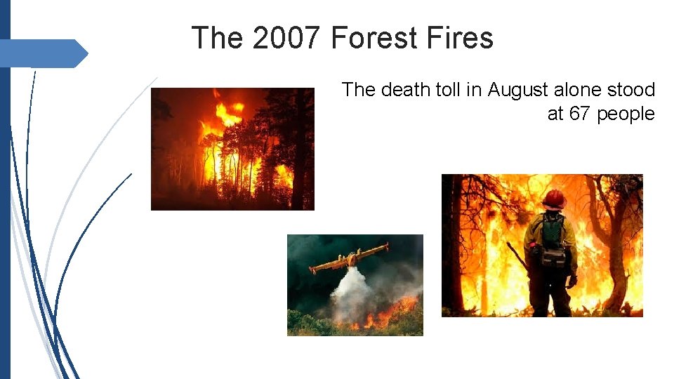 The 2007 Forest Fires The death toll in August alone stood at 67 people