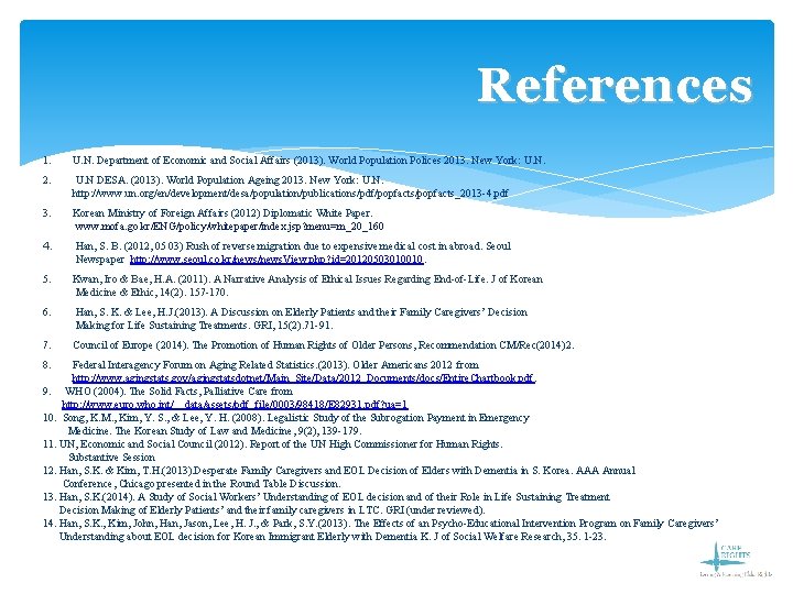 References 1. U. N. Department of Economic and Social Affairs (2013). World Population Polices