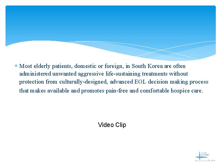 * Most elderly patients, domestic or foreign, in South Korea are often administered unwanted