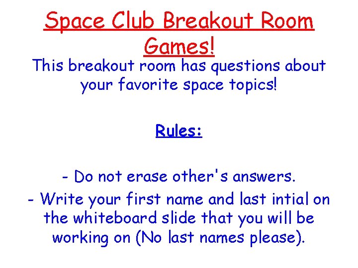 Space Club Breakout Room Games! This breakout room has questions about your favorite space