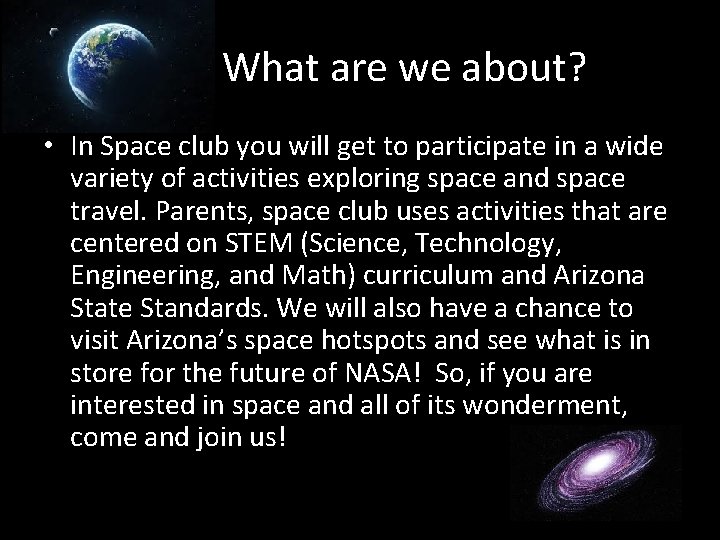 What are we about? • In Space club you will get to participate in