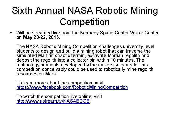 Sixth Annual NASA Robotic Mining Competition • Will be streamed live from the Kennedy