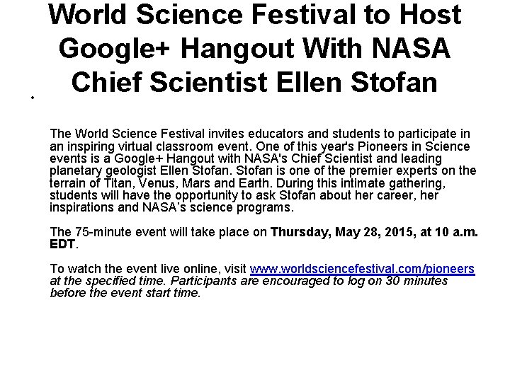  • World Science Festival to Host Google+ Hangout With NASA Chief Scientist Ellen