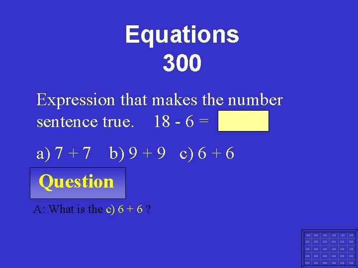 Equations 300 Expression that makes the number sentence true. 18 - 6 = a)