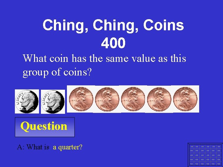 Ching, Coins 400 What coin has the same value as this group of coins?