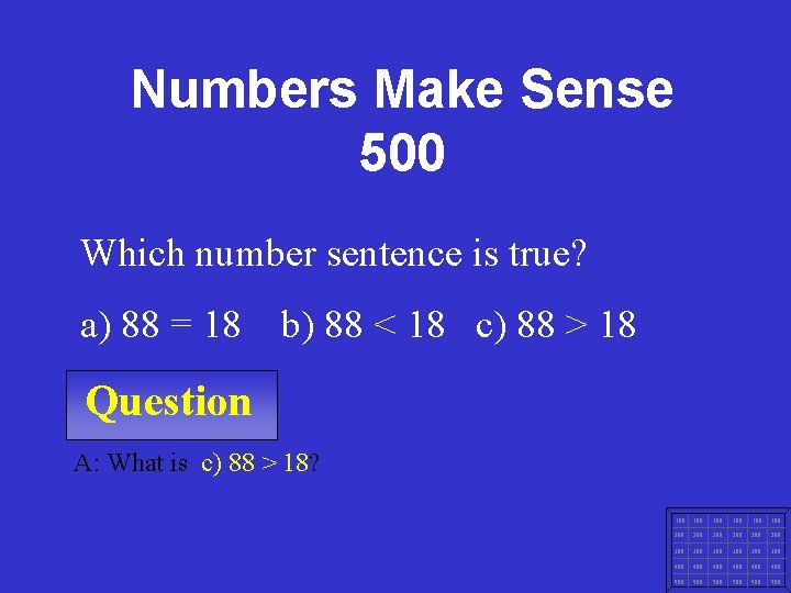 Numbers Make Sense 500 Which number sentence is true? a) 88 = 18 b)