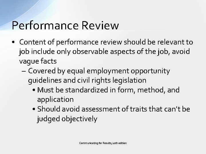 Performance Review • Content of performance review should be relevant to job include only