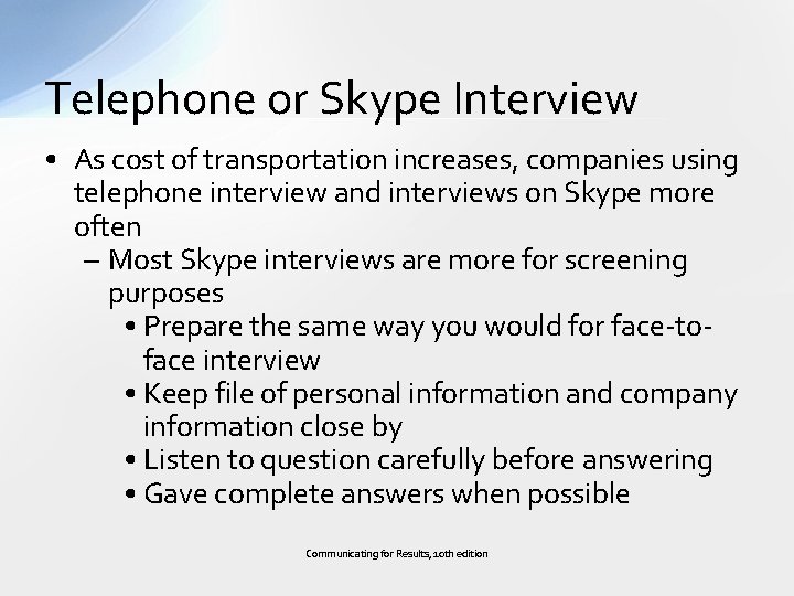 Telephone or Skype Interview • As cost of transportation increases, companies using telephone interview