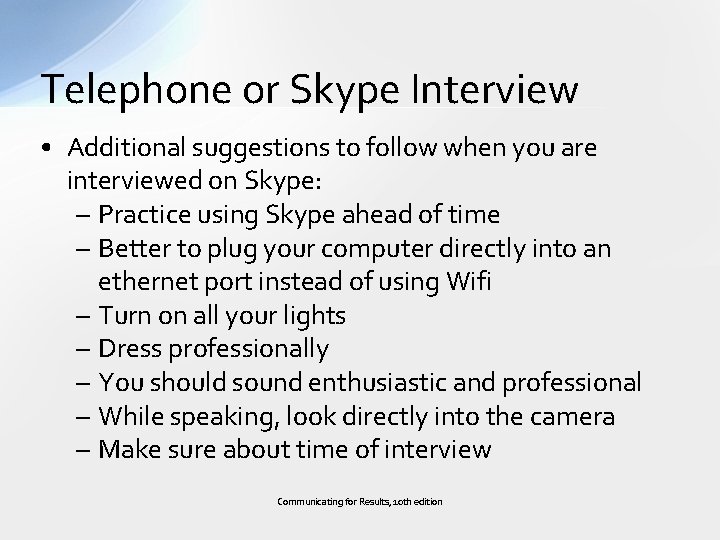 Telephone or Skype Interview • Additional suggestions to follow when you are interviewed on