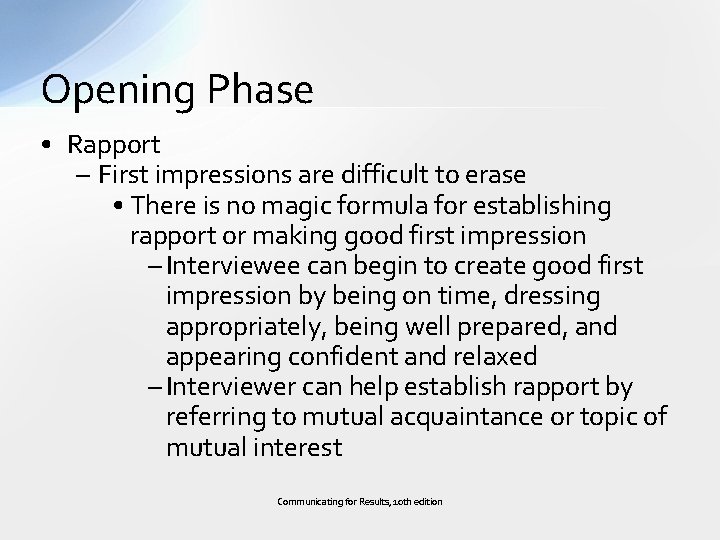 Opening Phase • Rapport – First impressions are difficult to erase • There is