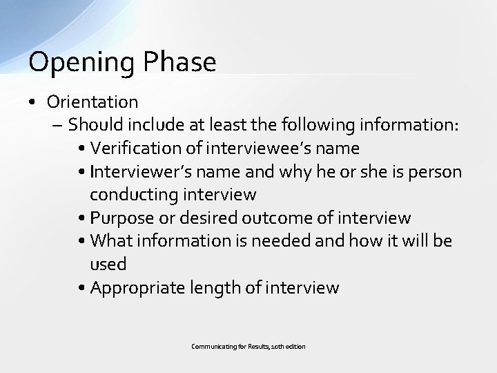 Opening Phase • Orientation – Should include at least the following information: • Verification