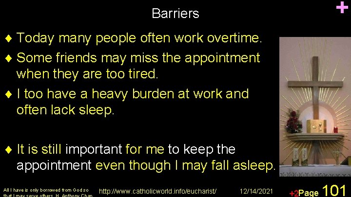 + Barriers ¨ Today many people often work overtime. ¨ Some friends may miss