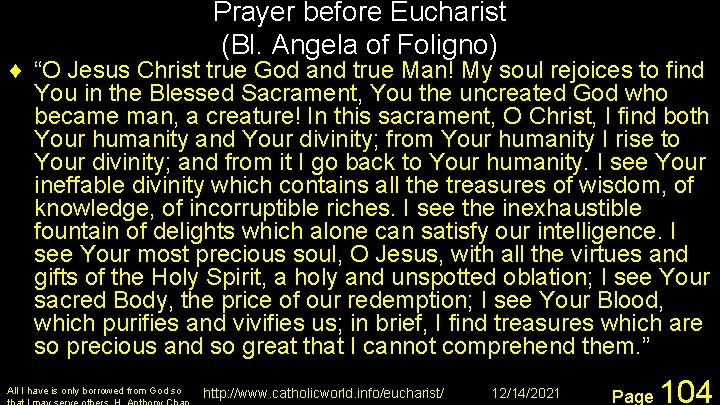 Prayer before Eucharist (Bl. Angela of Foligno) ¨ “O Jesus Christ true God and