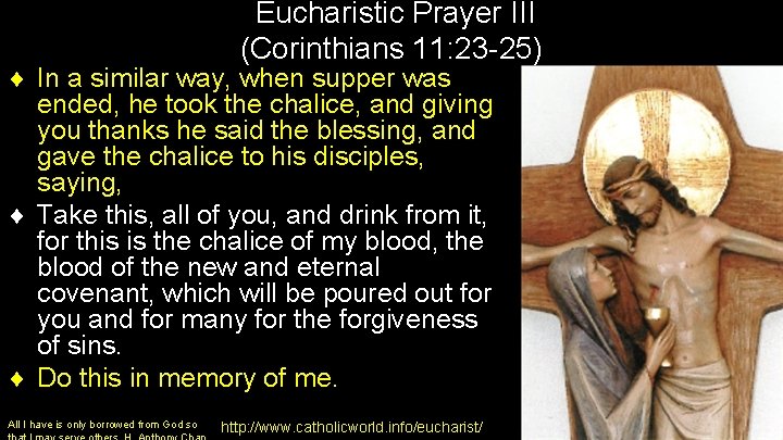 Eucharistic Prayer III (Corinthians 11: 23 -25) ¨ In a similar way, when supper