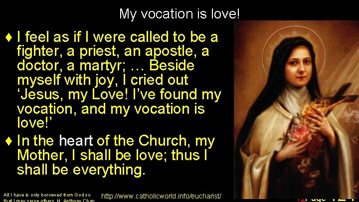 My vocation is love! ¨ I feel as if I were called to be