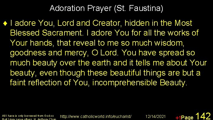 Adoration Prayer (St. Faustina) ¨ I adore You, Lord and Creator, hidden in the