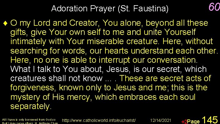 60 Adoration Prayer (St. Faustina) ¨ O my Lord and Creator, You alone, beyond