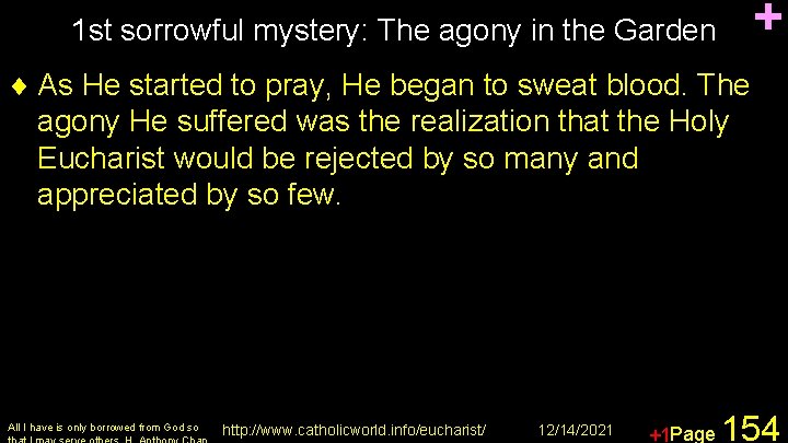 + 1 st sorrowful mystery: The agony in the Garden ¨ As He started