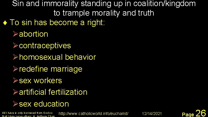 Sin and immorality standing up in coalition/kingdom to trample morality and truth ¨ To