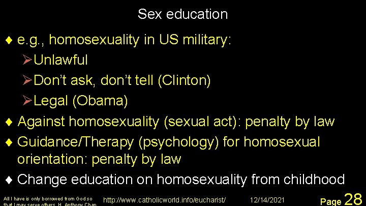 Sex education ¨ e. g. , homosexuality in US military: ØUnlawful ØDon’t ask, don’t