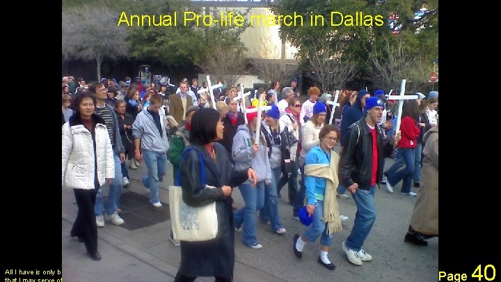 Annual Pro-life march in Dallas All I have is only borrowed from God so