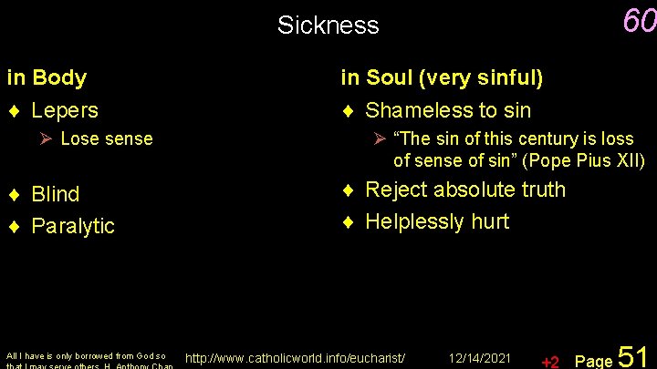 60 Sickness in Body ¨ Lepers Ø Lose sense ¨ Blind ¨ Paralytic All