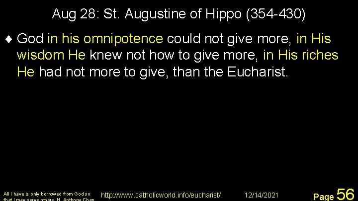 Aug 28: St. Augustine of Hippo (354 -430) ¨ God in his omnipotence could