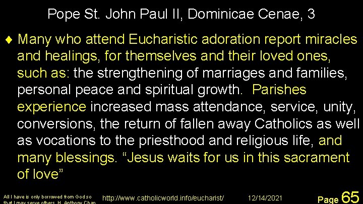 Pope St. John Paul II, Dominicae Cenae, 3 ¨ Many who attend Eucharistic adoration
