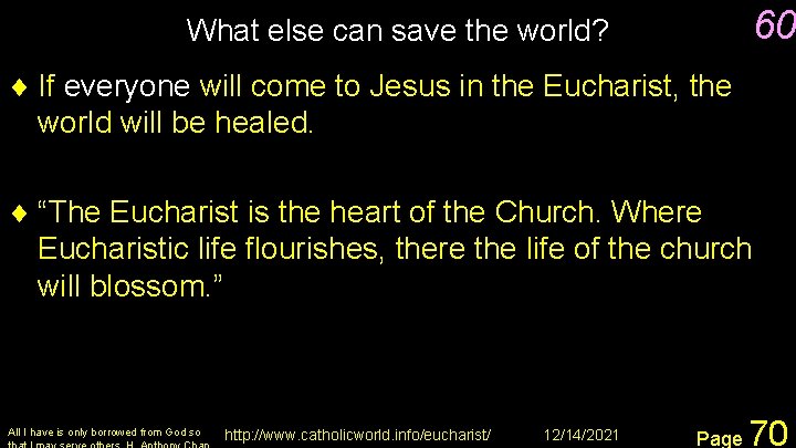 60 What else can save the world? ¨ If everyone will come to Jesus