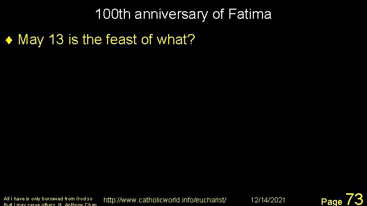 100 th anniversary of Fatima ¨ May 13 is the feast of what? All